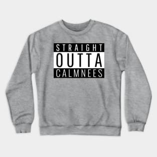 Straight Outta Calmness Crewneck Sweatshirt